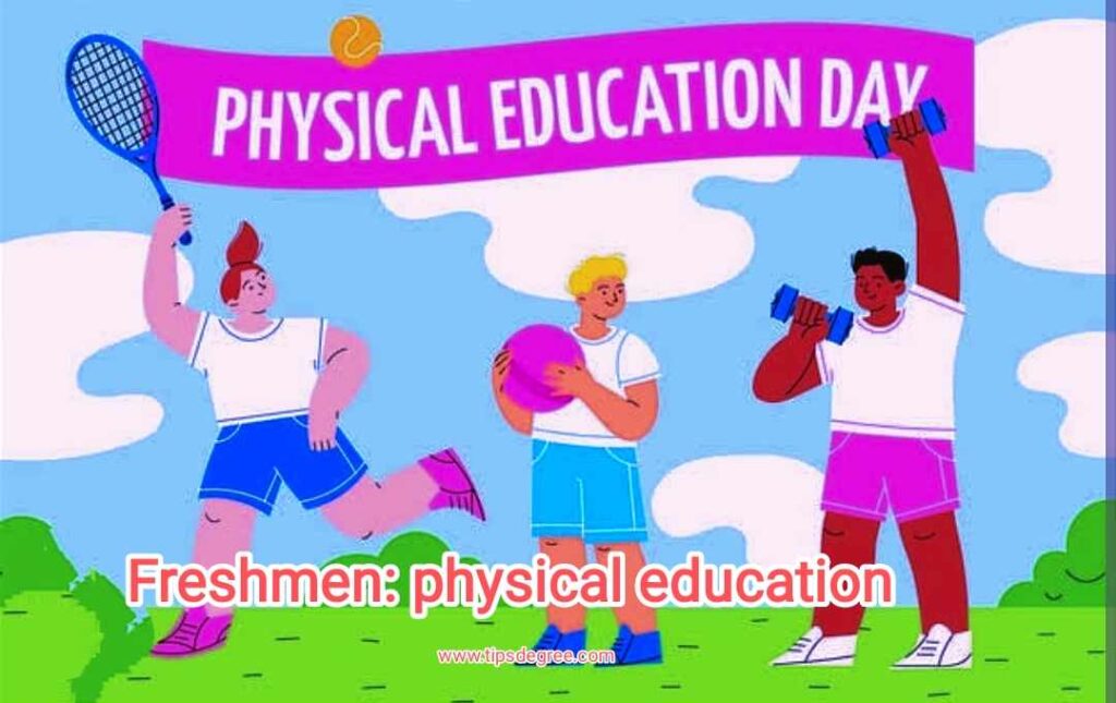 Freshmen: physical education